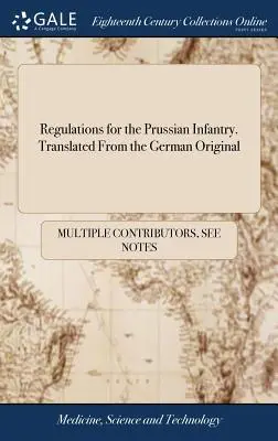 Regolamento della fanteria prussiana. Tradotto dall'originale tedesco - Regulations for the Prussian Infantry. Translated From the German Original