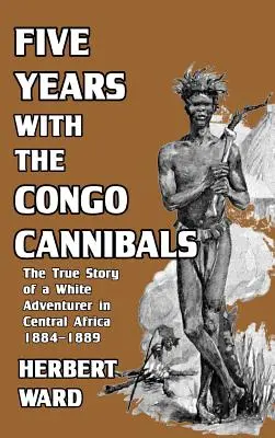 Cinque anni con i cannibali del Congo - Five Years with the Congo Cannibals