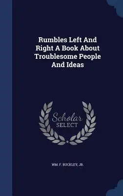 Un libro su persone e idee problematiche - Rumbles Left And Right A Book About Troublesome People And Ideas