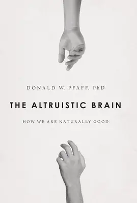 Il cervello altruista: come siamo naturalmente buoni - Altruistic Brain: How We Are Naturally Good
