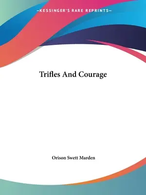 Le sciocchezze e il coraggio - Trifles And Courage
