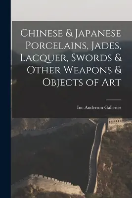 Porcellane cinesi e giapponesi, giade, lacche, spade e altre armi e oggetti d'arte - Chinese & Japanese Porcelains, Jades, Lacquer, Swords & Other Weapons & Objects of Art