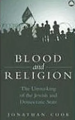 Sangue e religione: Lo smascheramento dello Stato ebraico e democratico - Blood and Religion: The Unmasking of the Jewish and Democratic State