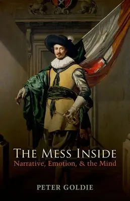 Il disordine interiore: Narrativa, emozioni e mente - The Mess Inside: Narrative, Emotion, and the Mind