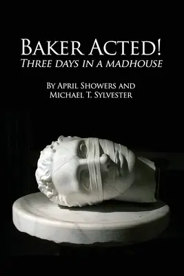 Baker Acted! Tre giorni in un manicomio - Baker Acted!: Three Days in a Madhouse