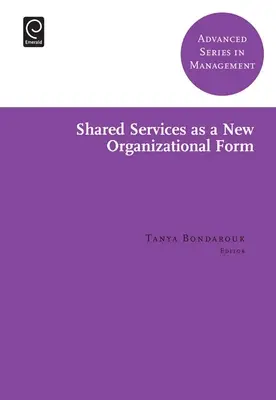 I servizi condivisi come nuova forma organizzativa - Shared Services as a New Organizational Form