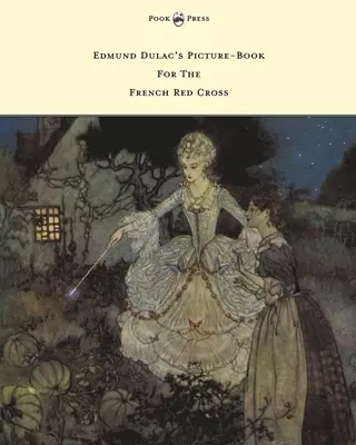 Il libro illustrato di Edmund Dulac per la Croce Rossa francese - Edmund Dulac's Picture-Book For The French Red Cross
