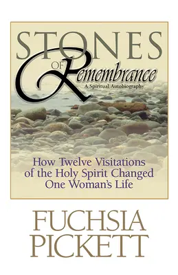 Pietre della memoria: Come dodici visite dello Spirito Santo cambiarono la vita di una donna - Stones of Remembrance: How Twelve Visitations of the Holy Spirit Changed One Woman's Life