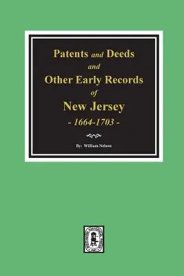 Brevetti e atti e altri documenti antichi del New Jersey 1664-1703. - Patents and Deeds and Other Early Records of New Jersey 1664-1703.