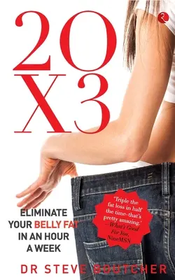 20 X 3: Eliminare il grasso della pancia in un'ora alla settimana - 20 X 3: Eliminate Your Belly Fat In An Hour A Week