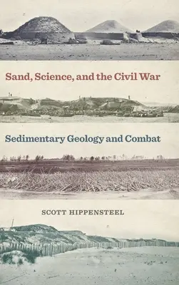 Sabbia, scienza e guerra civile: geologia sedimentaria e combattimento - Sand, Science, and the Civil War: Sedimentary Geology and Combat