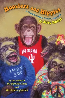 Hoosiers e Hippies: Una storia della controcultura, 1960-1970 - Hoosiers and Hippies: A Counter Culture History, 1960-1970