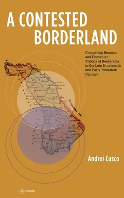 Una terra di confine contesa: Visioni russe e rumene contrastanti della Bessarabia nella seconda metà del XIX e all'inizio del XX secolo - A Contested Borderland: Competing Russian and Romanian Visions of Bessarabia in the Second Half of the 19th and Early 20th Century