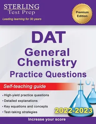 Sterling Test Prep DAT Domande pratiche di chimica generale: Domande di chimica generale del DAT ad alto rendimento - Sterling Test Prep DAT General Chemistry Practice Questions: High Yield DAT General Chemistry Questions