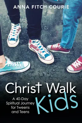 Il cammino di Cristo per i ragazzi: Un viaggio spirituale di 40 giorni per ragazzi e adolescenti - Christ Walk Kids: A 40-Day Spiritual Journey for Tweens and Teens