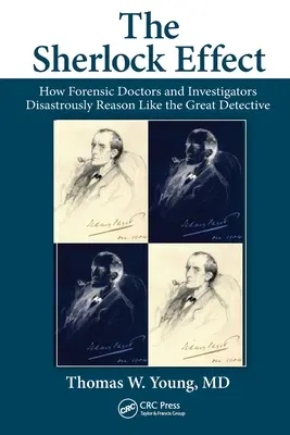 L'effetto Sherlock: come medici e investigatori forensi ragionano in modo disastroso come il grande detective - The Sherlock Effect: How Forensic Doctors and Investigators Disastrously Reason Like the Great Detective