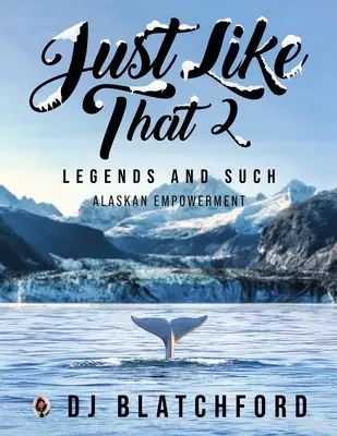 Proprio così 2: Leggende e simili - Empowerment dell'Alaska - Just Like That 2: Legends and Such-Alaskan Empowerment