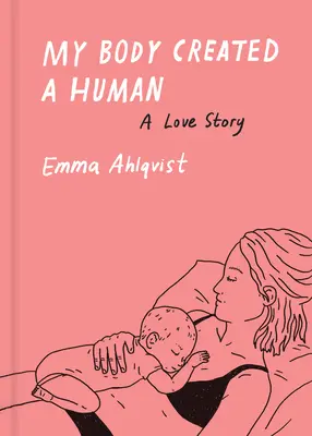 Il mio corpo ha creato un umano: Una storia d'amore - My Body Created a Human: A Love Story