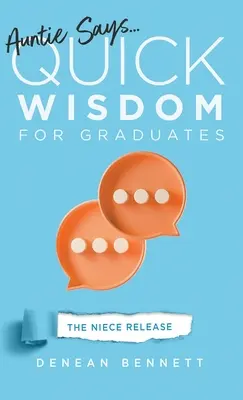 La zia dice: Saggezza rapida per i laureati (edizione per le nipoti) - Auntie Says: Quick Wisdom for Graduates (The Niece Release Edition)