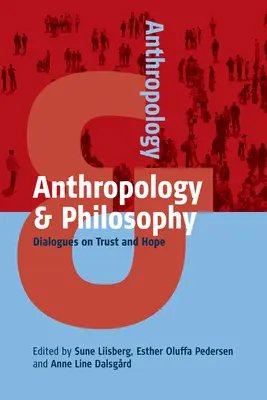 Antropologia e filosofia: Dialoghi sulla fiducia e la speranza - Anthropology and Philosophy: Dialogues on Trust and Hope