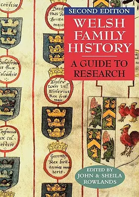 Storia della famiglia gallese: Guida alla ricerca. Seconda edizione - Welsh Family History: A Guide to Research. Second Edition