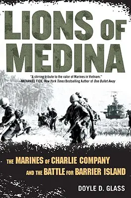I leoni di Medina: I Marines della Compagnia Charlie e la loro fratellanza di valore - Lions of Medina: The Marines of Charlie Company and Their Brotherhood of Valor