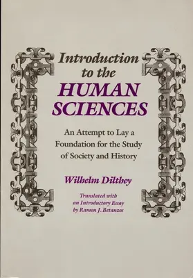 Introduzione alle scienze umane: Un tentativo di gettare le basi per lo studio della società e della storia - Introduction to the Human Sciences: An Attempt to Lay a Foundation for the Study of Society and History
