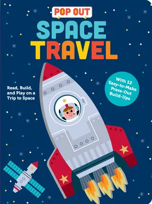 Pop Out Viaggio nello spazio: Leggere, costruire e giocare in un viaggio nello spazio - Pop Out Space Travel: Read, Build, and Play on a Trip to Space