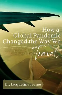 Come una pandemia globale ha cambiato il nostro modo di viaggiare - How a Global Pandemic Changed the Way We Travel