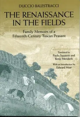Il Rinascimento nei campi: Memorie di famiglia di un contadino toscano del XV secolo - The Renaissance in the Fields: Family Memoirs of a Fifteenth-Century Tuscan Peasant