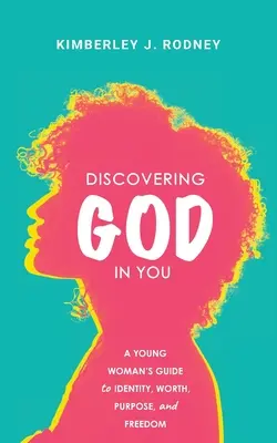 Scoprire Dio in te: Guida di una giovane donna all'identità, al valore, allo scopo e alla libertà - Discovering God in You: A Young Woman's Guide to Identity, Worth, Purpose, and Freedom