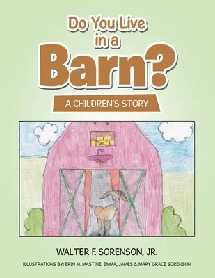 Vivi in un fienile? Una storia per bambini - Do You Live in a Barn?: A Children's Story