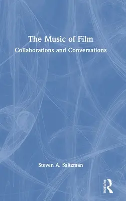 La musica del film: Collaborazioni e conversazioni - The Music of Film: Collaborations and Conversations