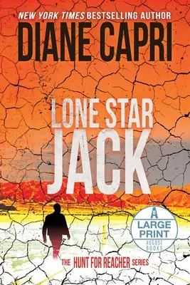 Lone Star Jack Edizione a stampa grande: La serie Caccia a Jack Reacher - Lone Star Jack Large Print Edition: The Hunt for Jack Reacher Series