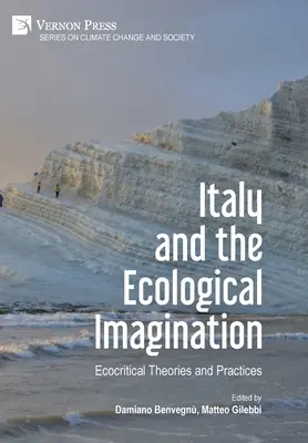 L'Italia e l'immaginazione ecologica: Teorie e pratiche ecocritiche - Italy and the Ecological Imagination: Ecocritical Theories and Practices