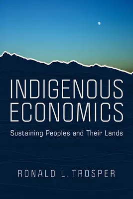Economia indigena: Sostenere i popoli e le loro terre - Indigenous Economics: Sustaining Peoples and Their Lands
