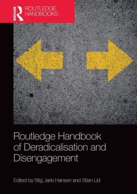 Routledge Handbook of Deradicalisation and Disengagement (Manuale di deradicalizzazione e disimpegno) - Routledge Handbook of Deradicalisation and Disengagement