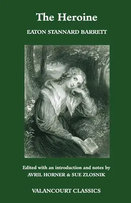 L'eroina, o le avventure di una bella lettrice di romanzi - The Heroine, Or, Adventures of a Fair Romance Reader