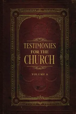Testimonianze per la Chiesa Volume 8 - Testimonies for the Church Volume 8