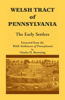Il tratto gallese della Pennsylvania: i primi coloni - Welsh Tract of Pennsylvania: The Early Settlers