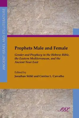 Profeti maschi e femmine: Genere e Profezia nella Bibbia ebraica, nel Mediterraneo orientale e nel Vicino Oriente antico - Prophets Male and Female: Gender and Prophecy in the Hebrew Bible, the Eastern Mediterranean, and the Ancient Near East