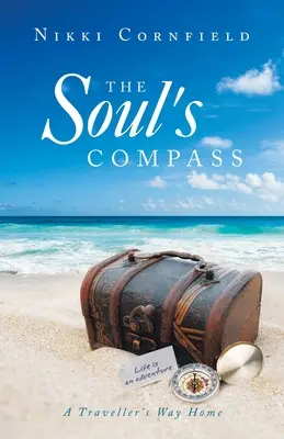 La bussola dell'anima: La via di casa di un viaggiatore - The Soul's Compass: A Traveller's Way Home