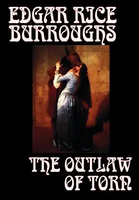 Il fuorilegge di Torn di Edgar Rice Burroughs, Narrativa, Storico - The Outlaw of Torn by Edgar Rice Burroughs, Fiction, Historical