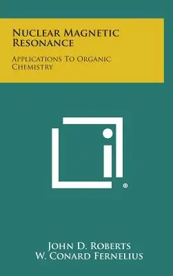 Risonanza magnetica nucleare: Applicazioni alla chimica organica - Nuclear Magnetic Resonance: Applications to Organic Chemistry