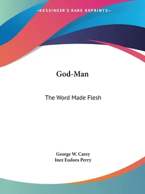 Dio-Uomo: il Verbo fatto carne - God-Man: The Word Made Flesh