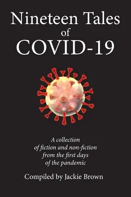 Diciannove racconti di Covid-19: Una raccolta di narrativa e saggistica dei primi giorni della pandemia - Nineteen Tales of Covid-19: A Collection of Fiction and Non-Fiction from the First Days of the Pandemic
