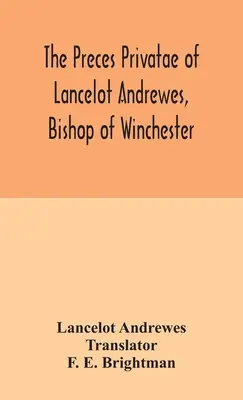 Le preci private di Lancillotto Andrewes, vescovo di Winchester - The preces privatae of Lancelot Andrewes, Bishop of Winchester
