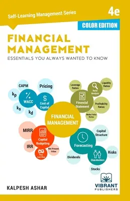 Elementi essenziali di gestione finanziaria che avete sempre voluto sapere: 4a edizione (Serie di autoapprendimento sulla gestione) (EDIZIONE A COLORI) - Financial Management Essentials You Always Wanted To Know: 4th Edition (Self-Learning Management Series) (COLOR EDITION)