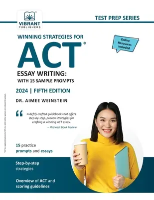 Strategie vincenti per la scrittura del saggio ACT: Con 15 esempi di domande - Winning Strategies For ACT Essay Writing: With 15 Sample Prompts