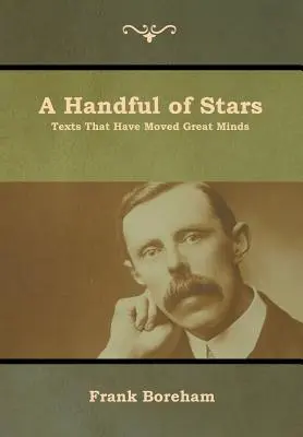 Una manciata di stelle: Testi che hanno smosso grandi menti - A Handful of Stars: Texts That Have Moved Great Minds